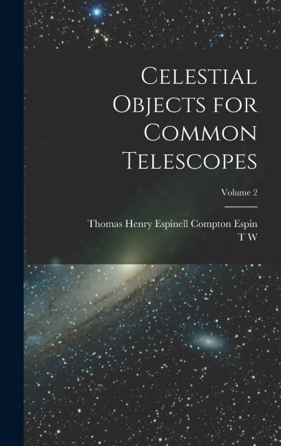 Celestial Objects for Common Telescopes; Volume 2