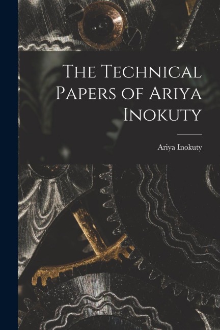 The Technical Papers of Ariya Inokuty
