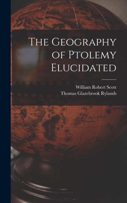 The Geography of Ptolemy Elucidated