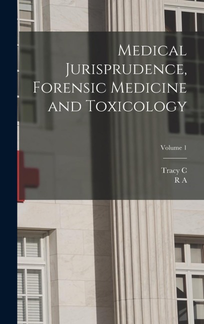 Medical Jurisprudence, Forensic Medicine and Toxicology; Volume 1