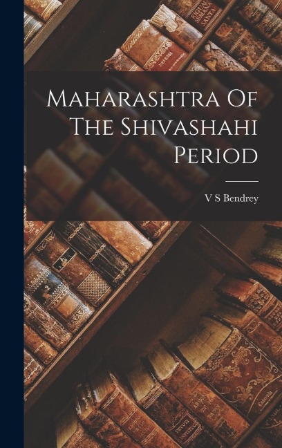Maharashtra Of The Shivashahi Period