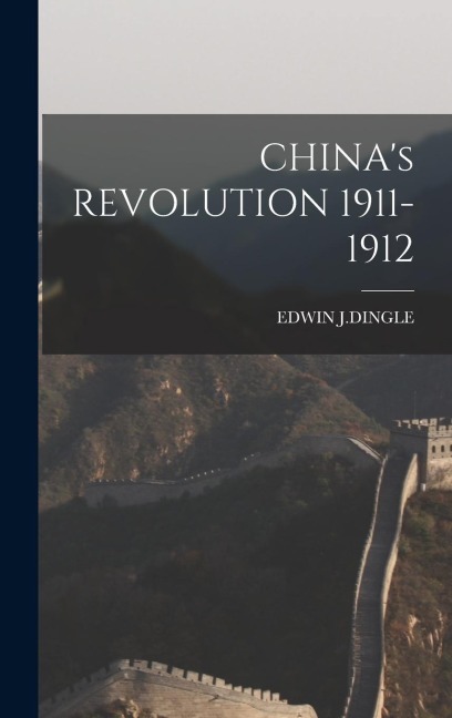 CHINAs REVOLUTION 1911-1912