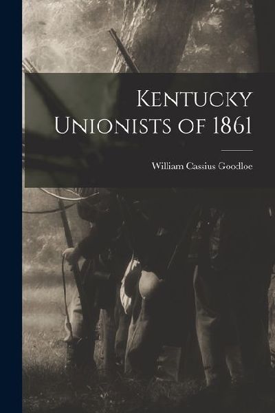 Kentucky Unionists of 1861