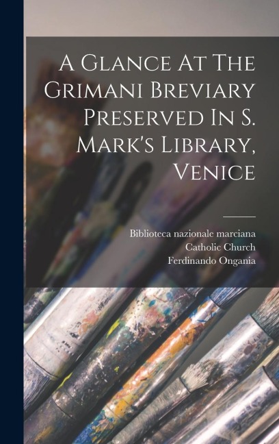 A Glance At The Grimani Breviary Preserved In S. Marks Library, Venice