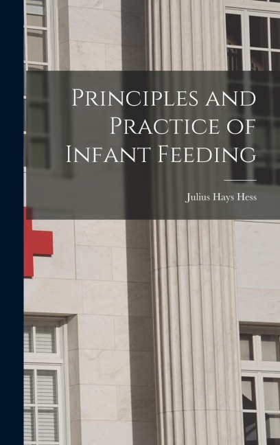 Principles and Practice of Infant Feeding