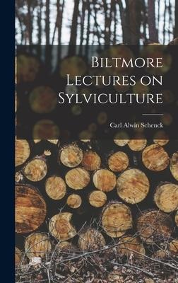 Biltmore Lectures on Sylviculture