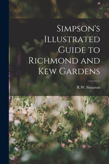 Simpsons Illustrated Guide to Richmond and Kew Gardens