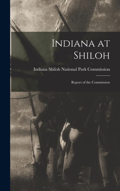 Indiana at Shiloh: Report of the Commission