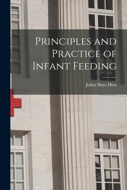 Principles and Practice of Infant Feeding