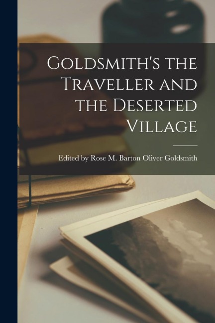 Goldsmith's the Traveller and the Deserted Village