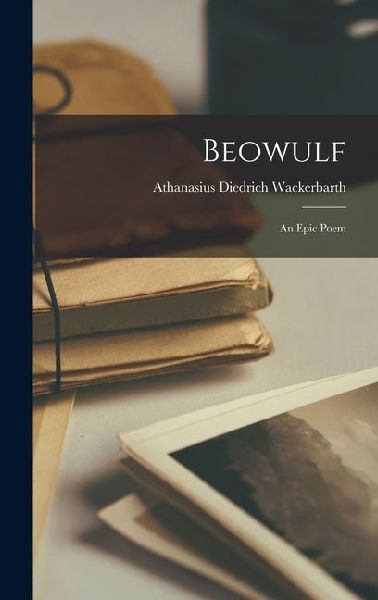 Beowulf: An Epic Poem