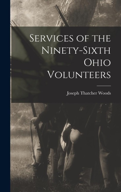 Services of the Ninety-Sixth Ohio Volunteers