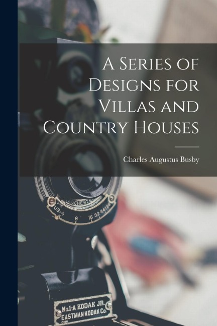 A Series of Designs for Villas and Country Houses