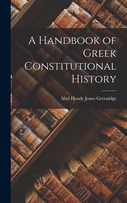 A Handbook of Greek Constitutional History