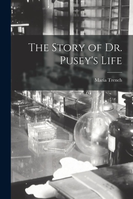 The Story of Dr. Puseys Life