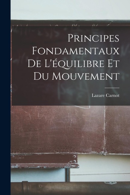 Principes Fondamentaux de Léquilibre et du Mouvement