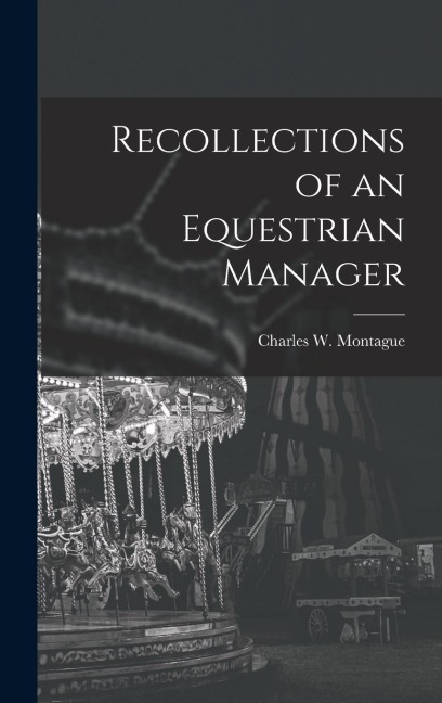 Recollections of an Equestrian Manager