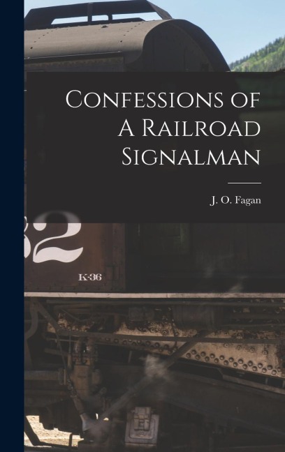 Confessions of A Railroad Signalman