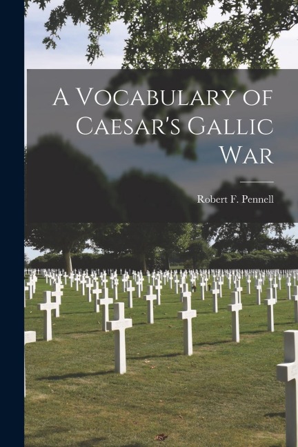 A Vocabulary of Caesars Gallic War