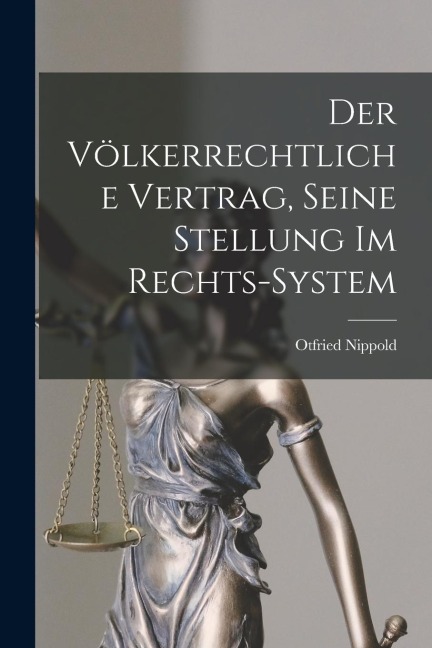Der Völkerrechtliche Vertrag, Seine Stellung im Rechts-system