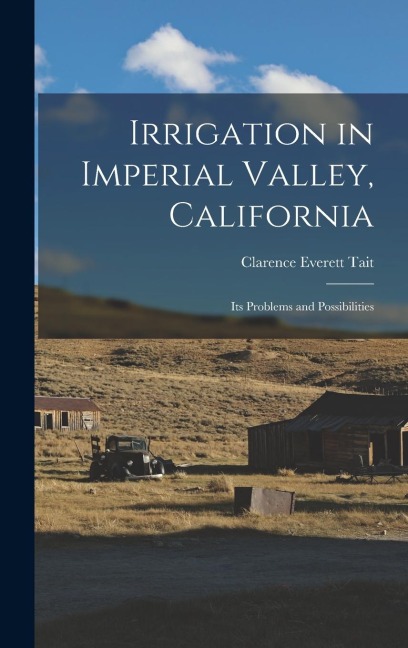 Irrigation in Imperial Valley, California: Its Problems and Possibilities
