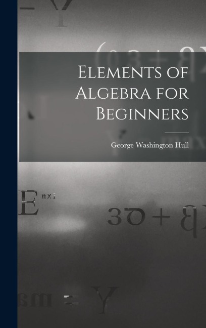 Elements of Algebra for Beginners