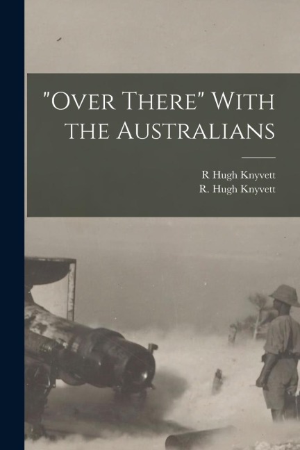 "Over There" With the Australians