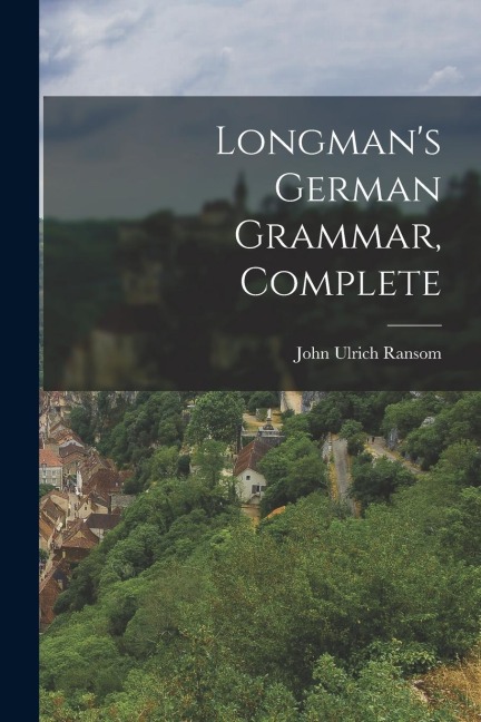 Longmans German Grammar, Complete