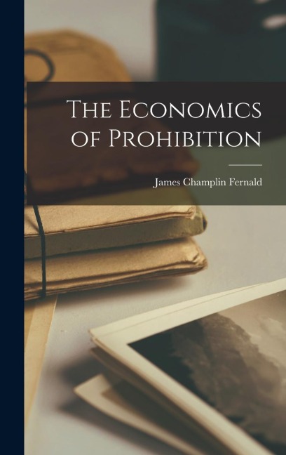 The Economics of Prohibition