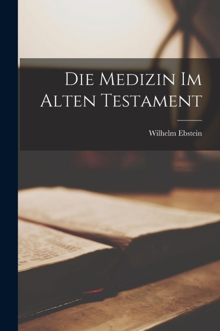 Die Medizin im Alten Testament