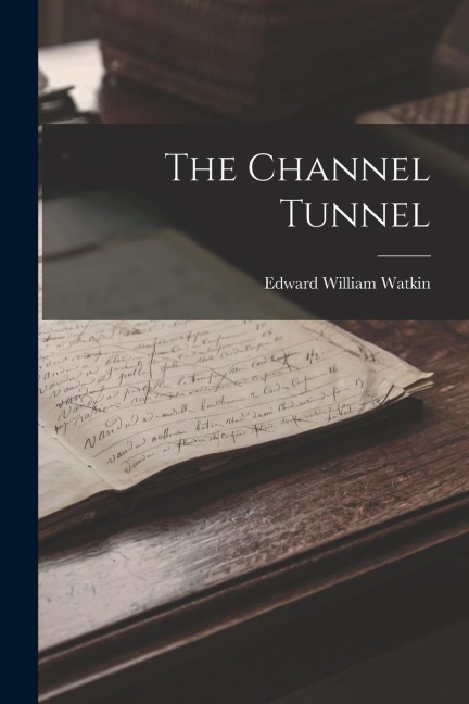The Channel Tunnel