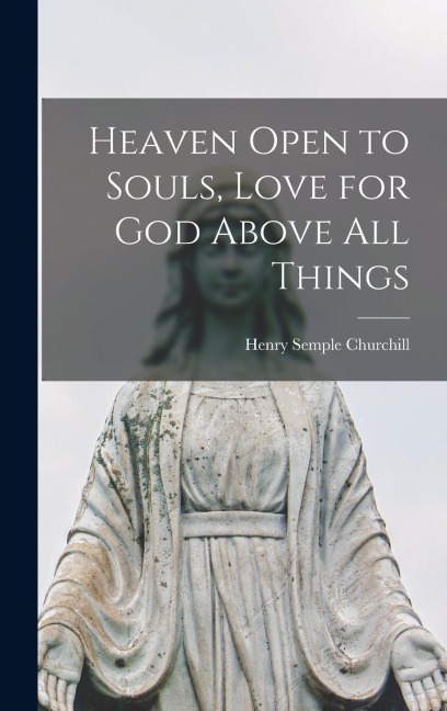 Heaven Open to Souls, Love for God Above all Things