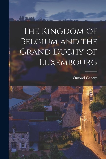 The Kingdom of Belgium and the Grand Duchy of Luxembourg