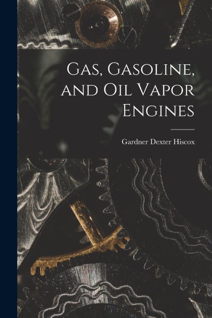 Gas, Gasoline, and Oil Vapor Engines