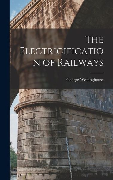 The Electricification of Railways