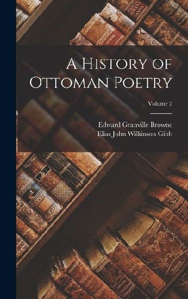 A History of Ottoman Poetry; Volume 2