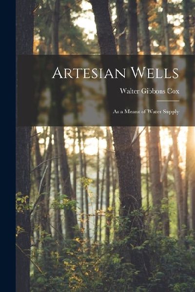 Artesian Wells: As a Means of Water Supply