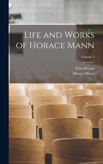 Life and Works of Horace Mann; Volume 3