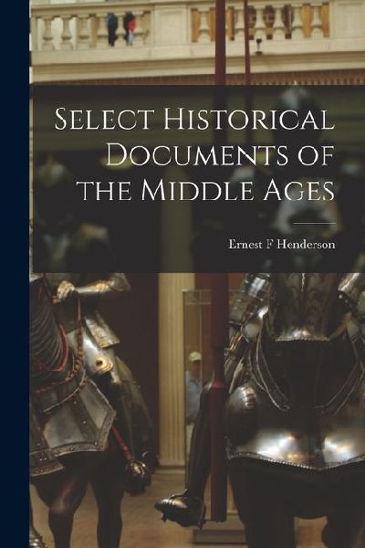 Select Historical Documents of the Middle Ages