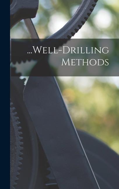 ...Well-Drilling Methods