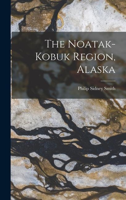 The Noatak-Kobuk Region, Alaska