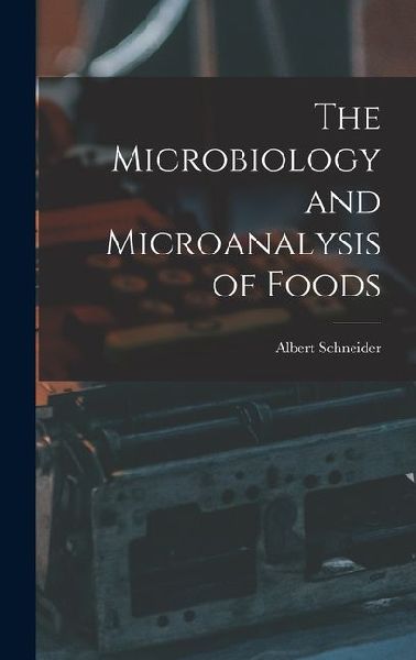 The Microbiology and Microanalysis of Foods