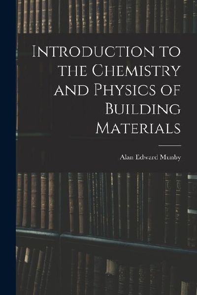 Introduction to the Chemistry and Physics of Building Materials
