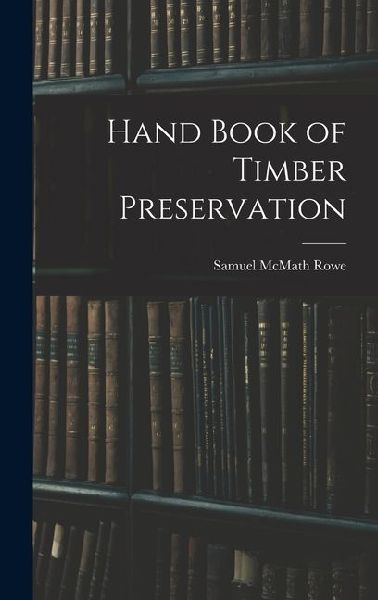 Hand Book of Timber Preservation