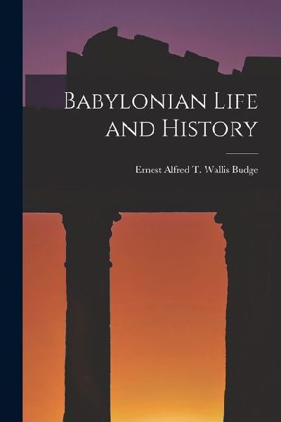 Babylonian Life and History