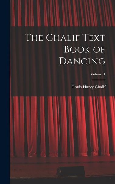 The Chalif Text Book of Dancing; Volume 1