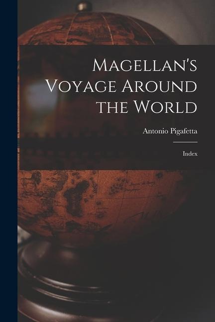 Magellans Voyage Around the World: Index