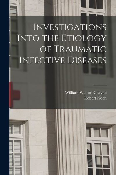 Investigations Into the Etiology of Traumatic Infective Diseases