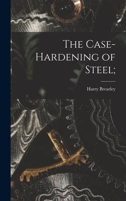 The Case-Hardening of Steel;