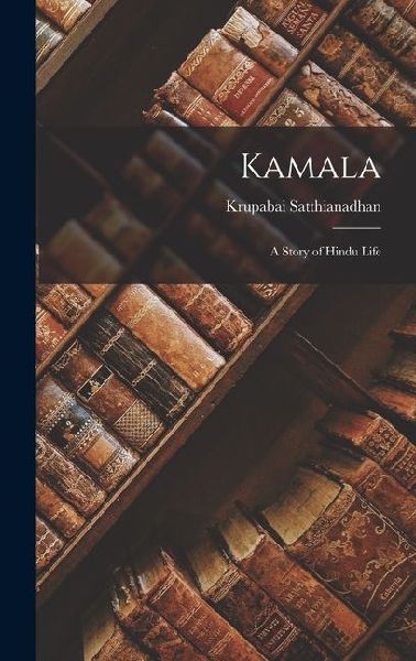 Kamala: A Story of Hindu Life